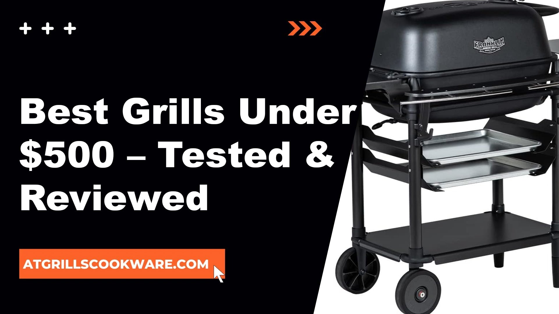 Best Grills Under $500 – Tested & Reviewed