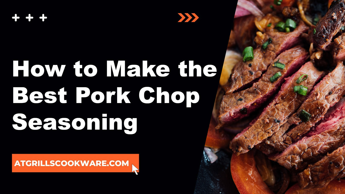 The Ultimate Guide to Creating the Best Pork Chop Seasoning