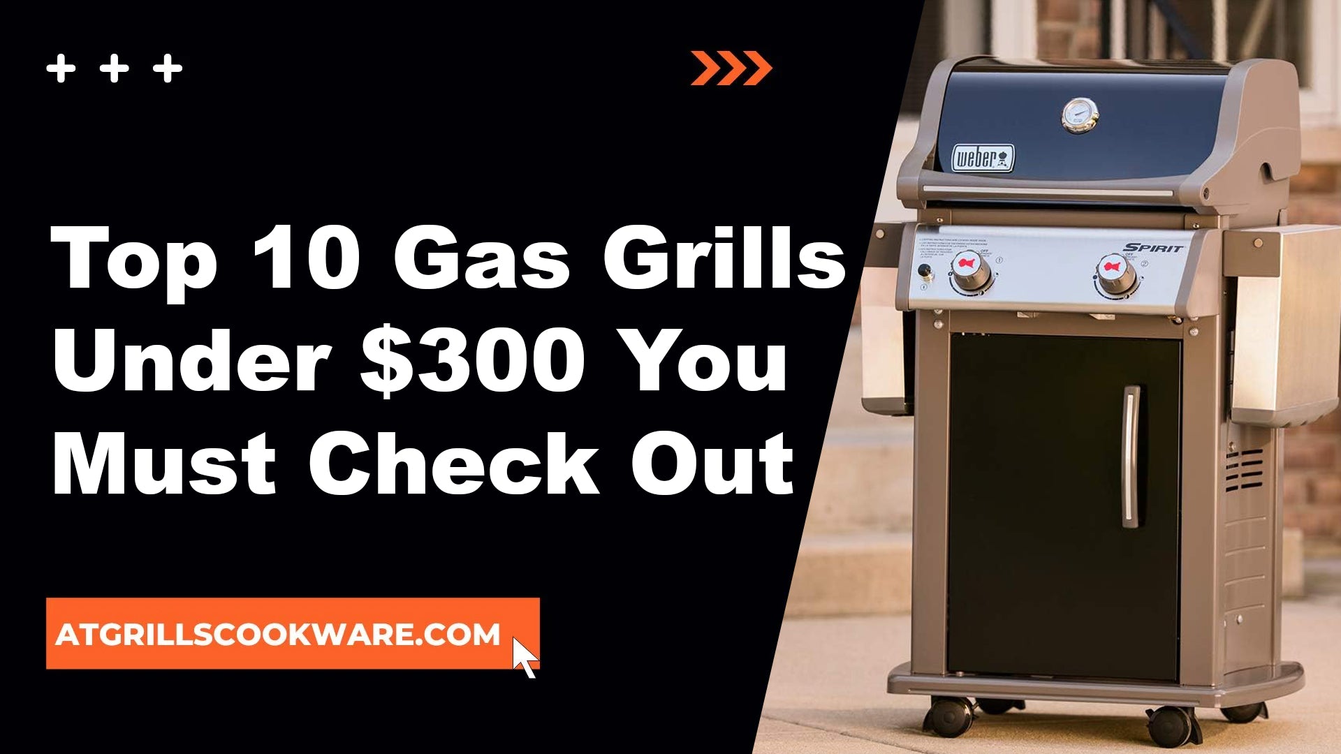 Top 10 Gas Grills Under $300 You Must Check Out