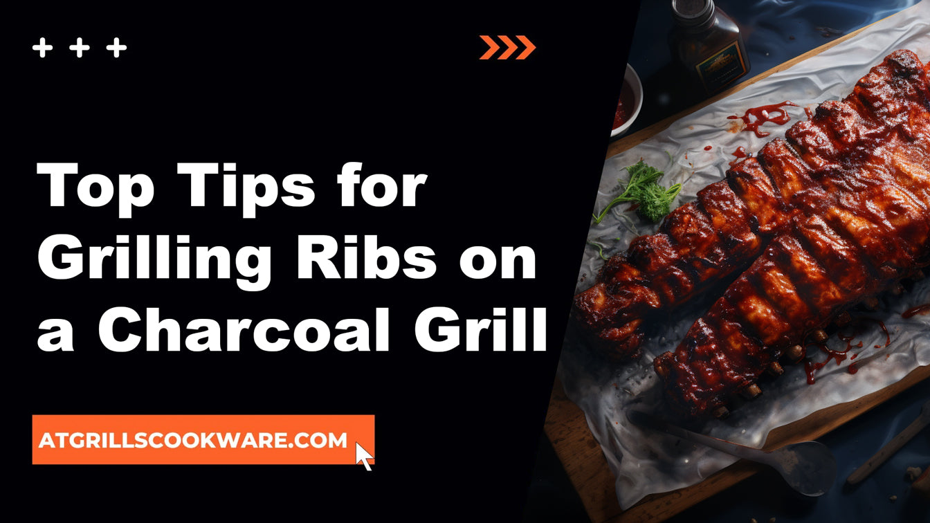 Top Tips for Grilling Ribs on a Charcoal Grill