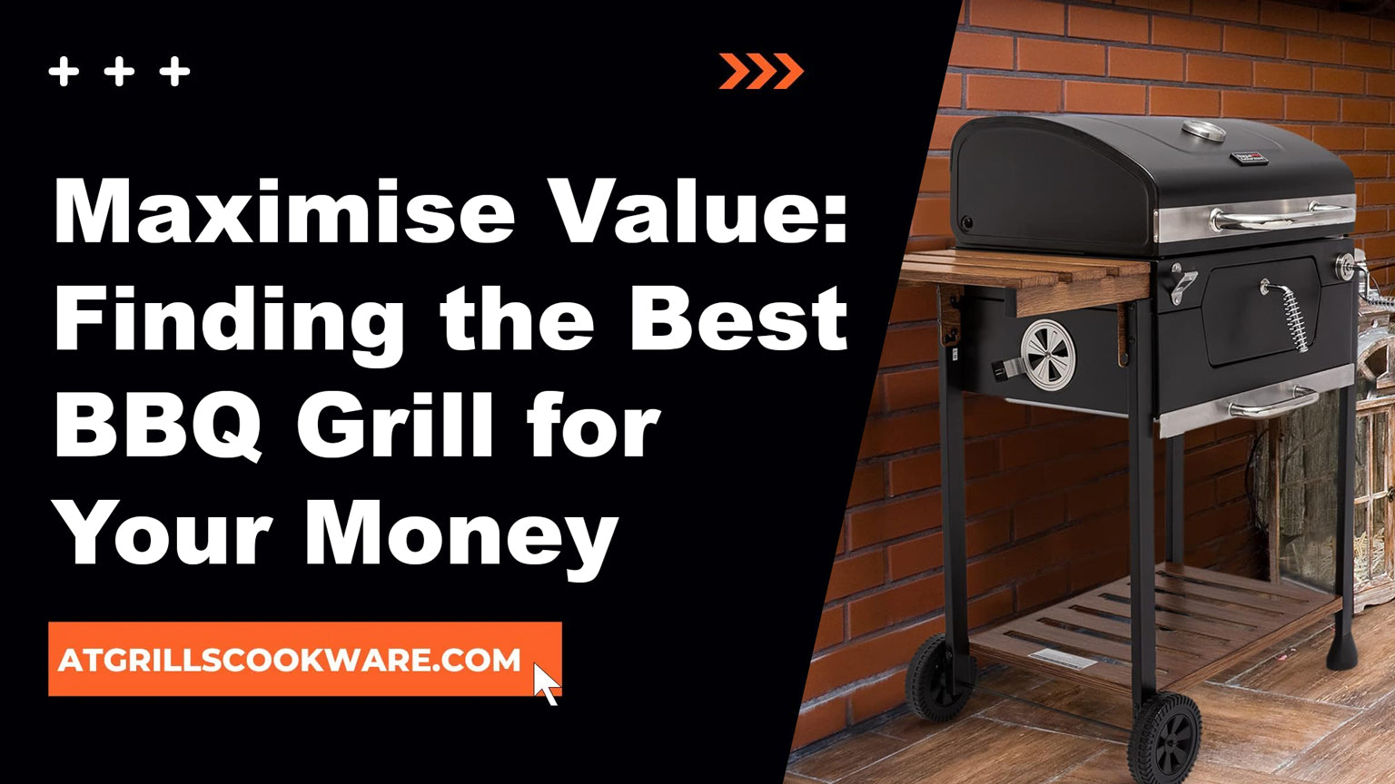 Maximize Value: Finding the Best BBQ Grill for Your Money