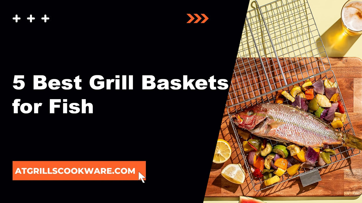 5 Best Grill Baskets for Fish