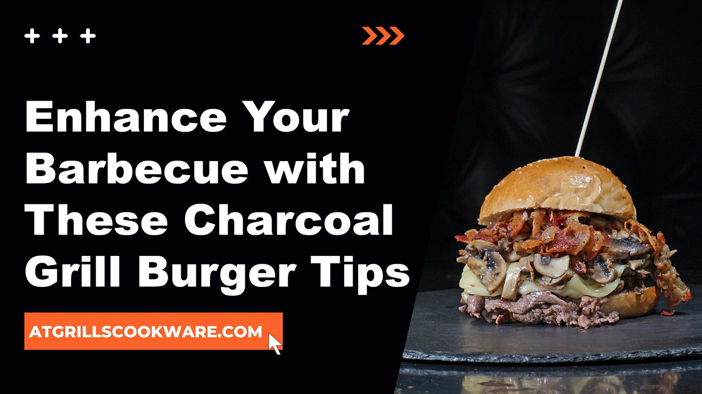 Enhance Your Barbecue with These Charcoal Grill Burger Tips