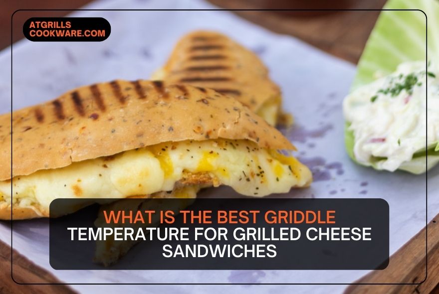 Griddle Temperature For Grilled Cheese Sandwiches