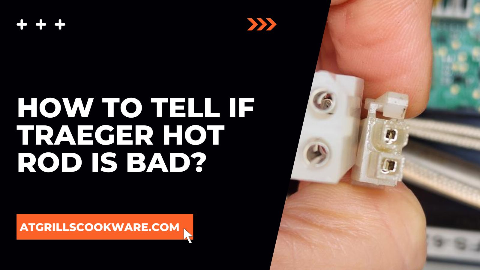 How to tell if Traeger hot rod is bad