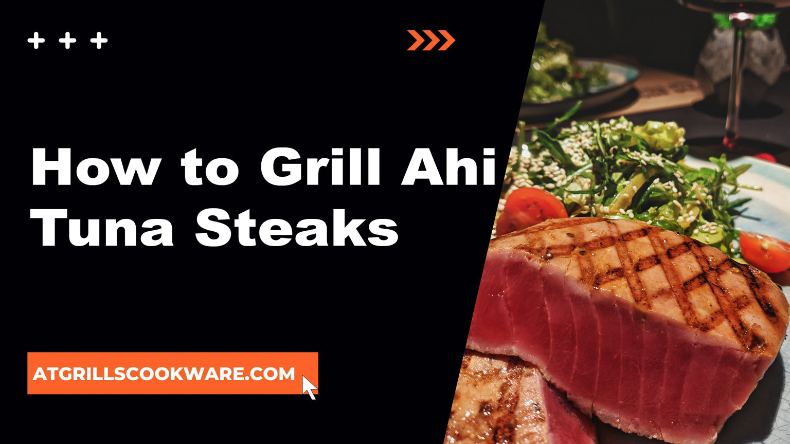 How to Grill Ahi Tuna Steaks: A Step by Step Guide