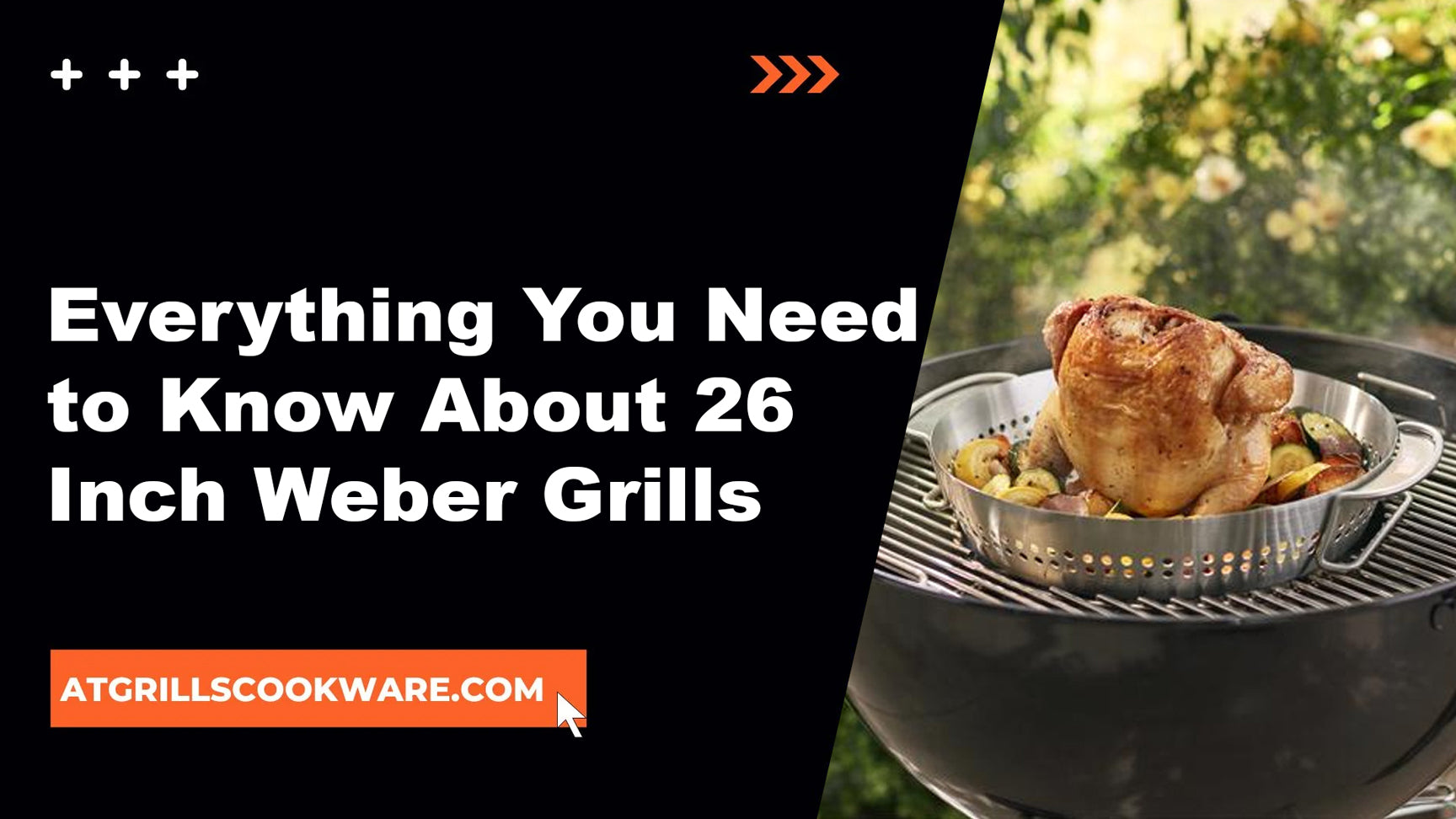 Grill Like A Gourmet: Your Comprehensive Guide to 26 Inch Weber Grills