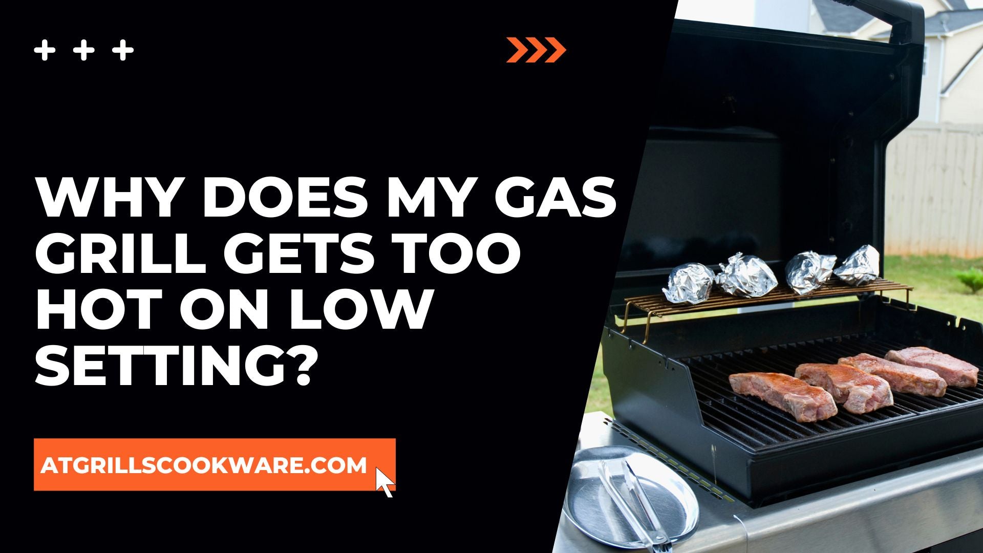 Why Does My Gas Grill Gets Too Hot On Low Setting