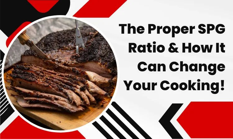 The Proper SPG Ratio & How It Can Change Your Cooking!
